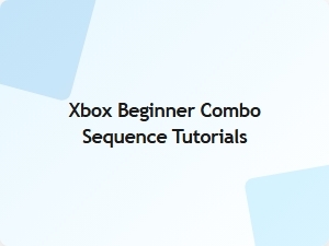 Xbox Beginner Combo Sequence Tutorials