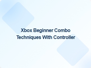 Xbox Beginner Combo Techniques with Controller