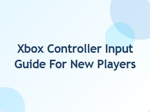 Xbox Controller Input Guide for New Players