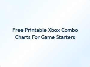 Free Printable Xbox Combo Charts for Game Starters
