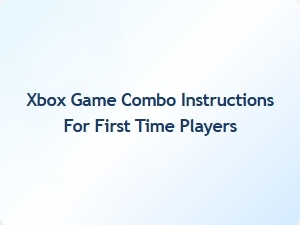 Xbox Game Combo Tips for New Players